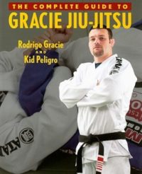 Complete Guide to Gracie Jiu-Jitsu